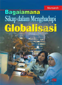 Image of Sikap dalam Menghadapi Globalisasi